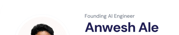 Anwesh Ale - Founding AI Engineer, Wisemate